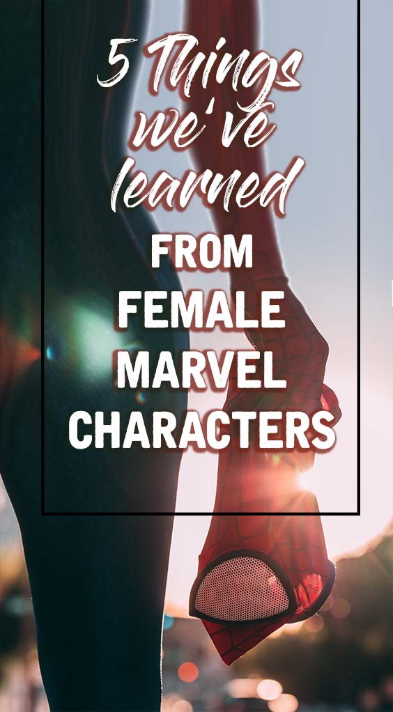 5 Things we’ve learned from FEMALE MARVEL CHARACTERS 5 Things we’ve learned from FEMALE MARVEL CHARACTERS