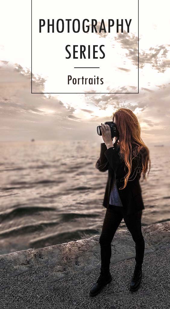 PHOTOGRAPHY SERIES Part 3 | PORTRAITS PHOTOGRAPHY SERIES Part 3 | PORTRAITS
