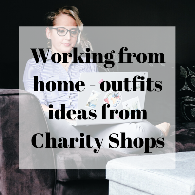 Working from home - Charity Shops Outfit Ideas Working from home - Charity Shops Outfit Ideas