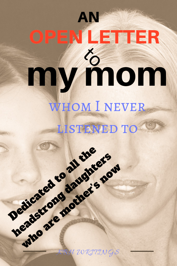 An open letter to my mom whom I never listened to. An open letter to my mom whom I never listened to.
