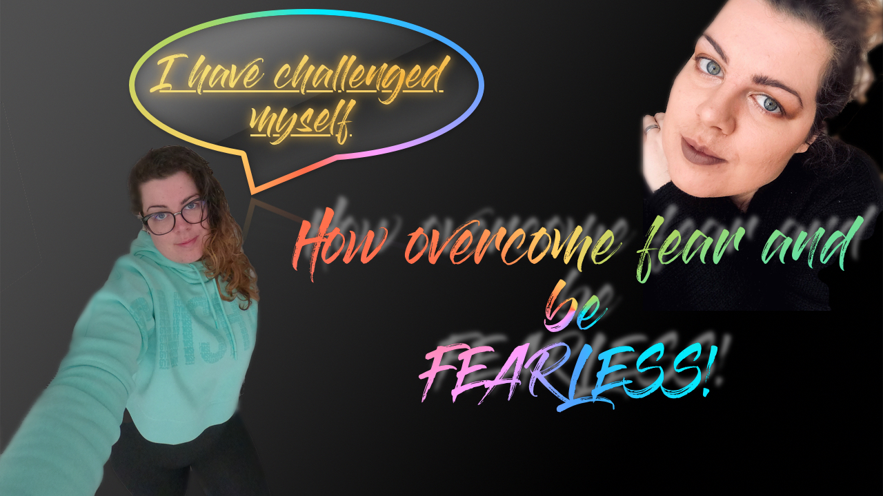 Overcome your fear and be fearless Overcome your fear and be fearless
