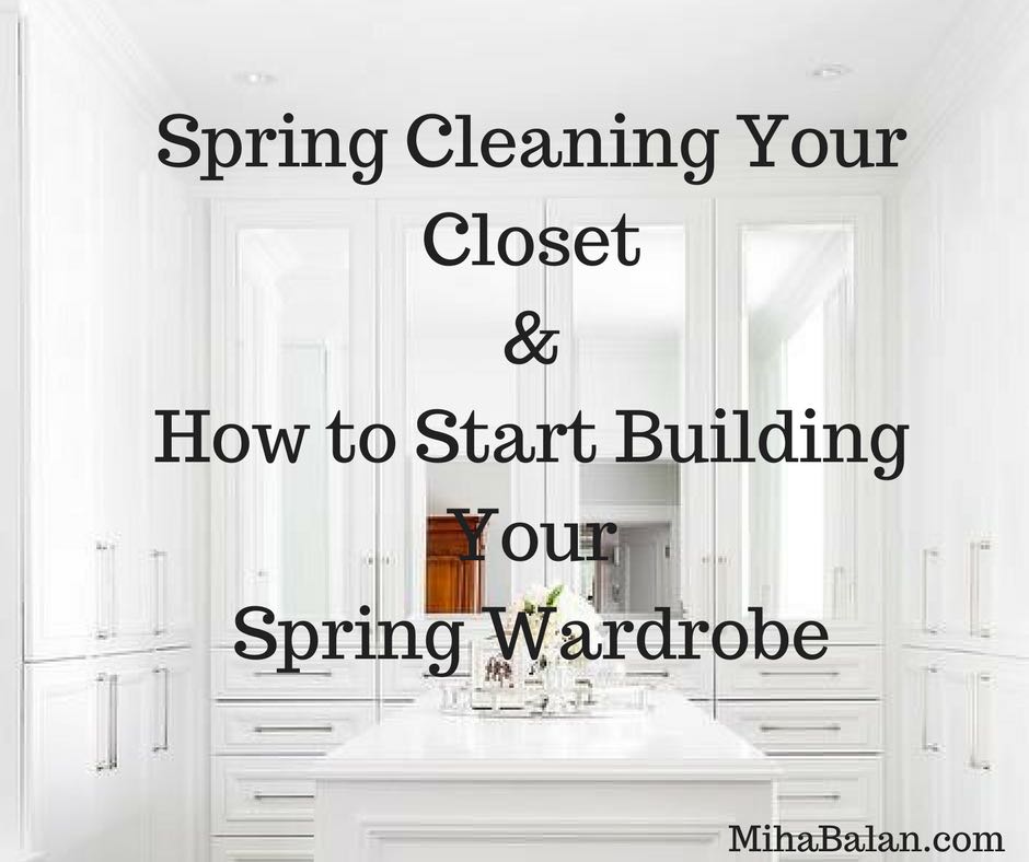 How to start building your spring wardrobe + Spring cleaning your closet How to start building your spring wardrobe + Spring cleaning your closet
