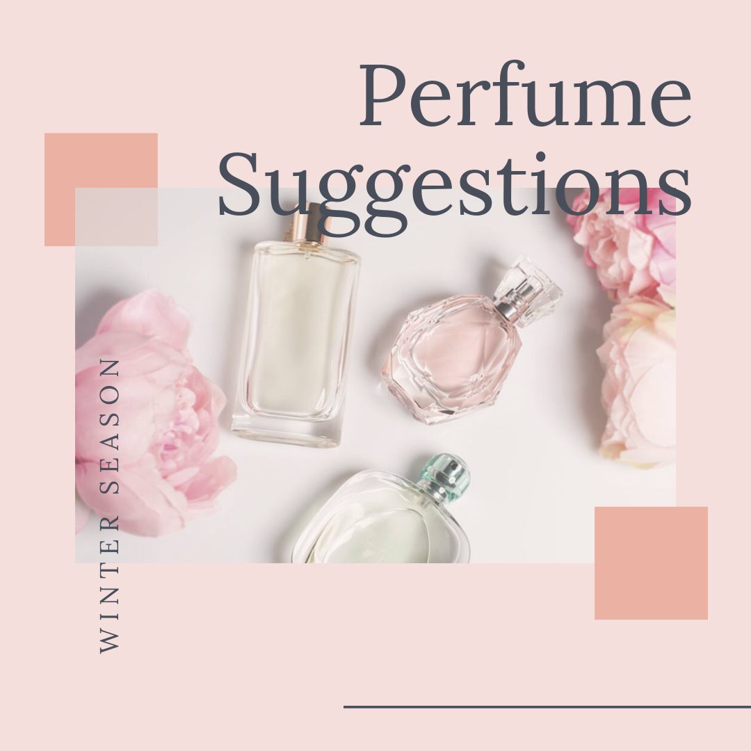 Perfume Suggestions for the Winter Season Perfume Suggestions for the Winter Season