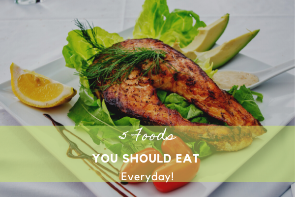 5 Foods You should Eat Everyday 5 Foods You should Eat Everyday