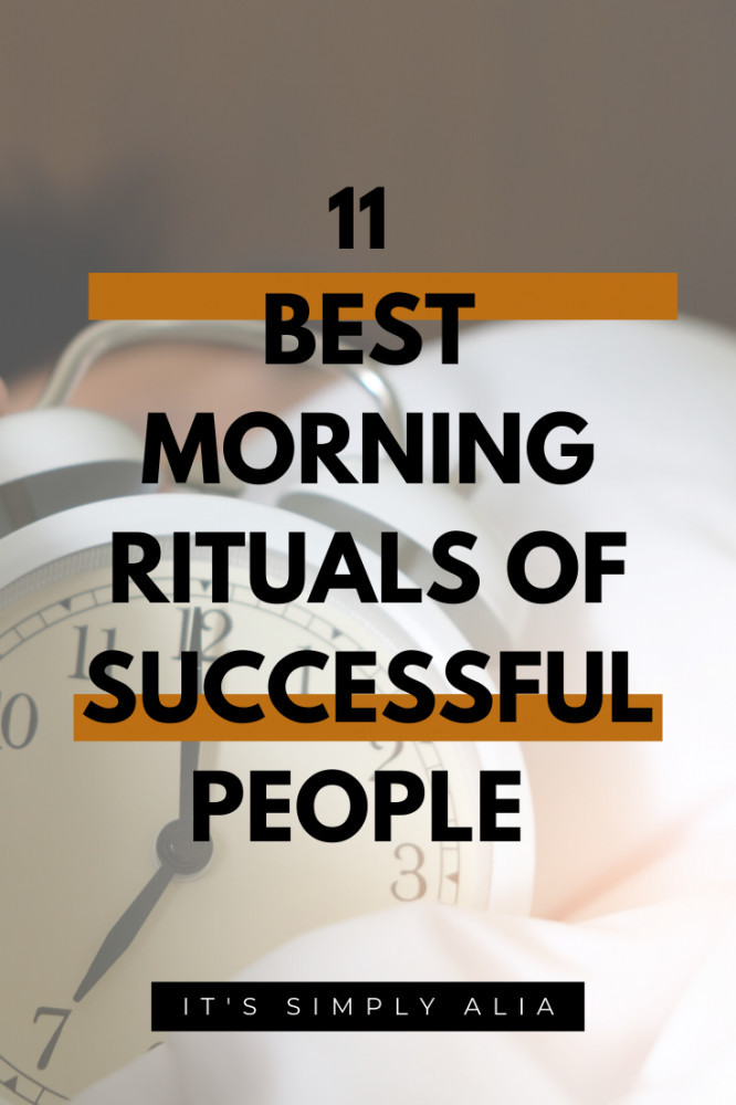 11 Best Morning Rituals For Successful People 11 Best Morning Rituals For Successful People