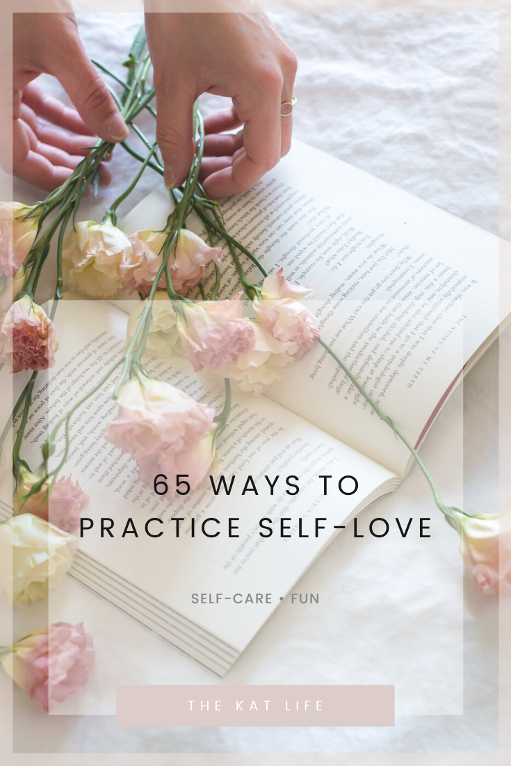 65 Ways To Practice Self-Love 65 Ways To Practice Self-Love