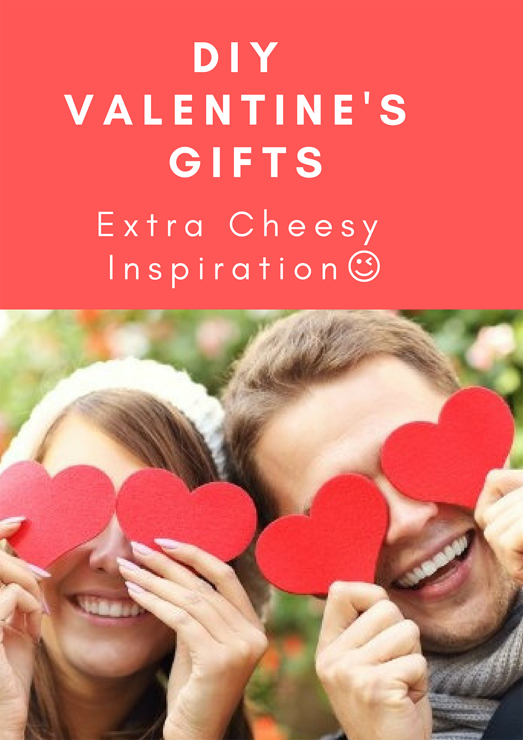 DIY Valentine's Gifts - Extra Cheesy Inspiration :-) DIY Valentine's Gifts - Extra Cheesy Inspiration :-)